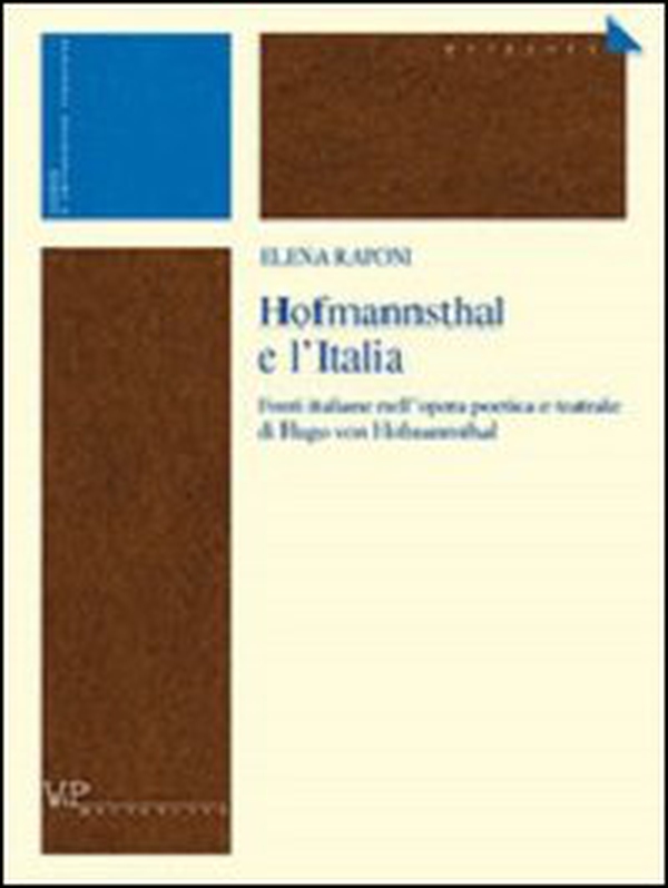 Hofmannsthal e l'Italia. Fonti italiane nell'opera poetica e teatrale di Hugo von Hofmannsthal - Librerie.coop Hofmannsthal e l'Italia. Fonti italiane nell'opera poetica e teatrale di Hugo von Hofmannsthal - Librerie.coop