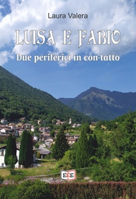 Luisa e Fabio. Due periferici in con-tatto - Librerie.coop