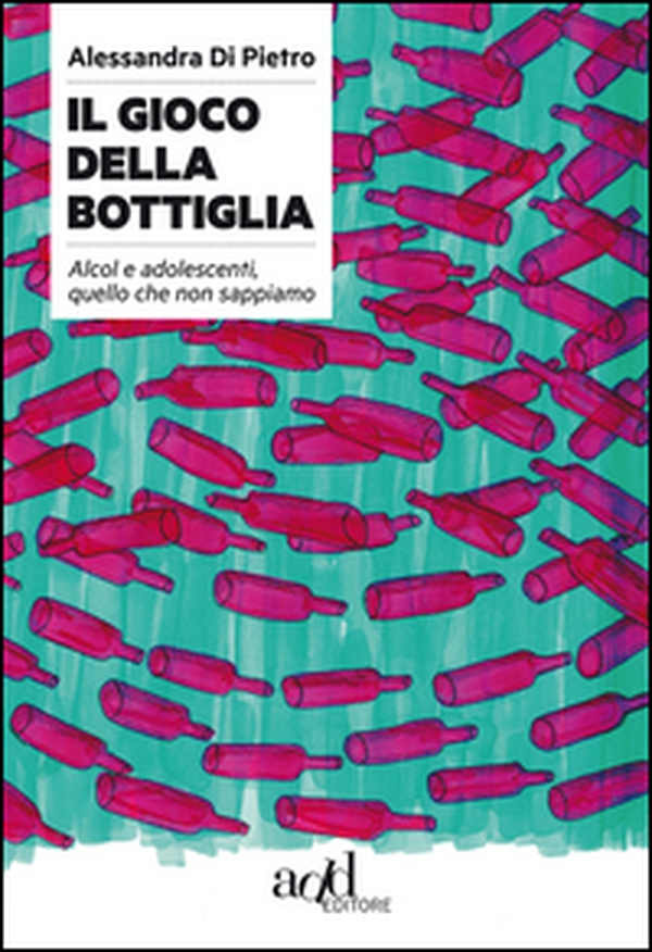 Il gioco della bottiglia. Alcol e adolescenti, quello che non sappiamo - Librerie.coop Il gioco della bottiglia. Alcol e adolescenti, quello che non sappiamo - Librerie.coop