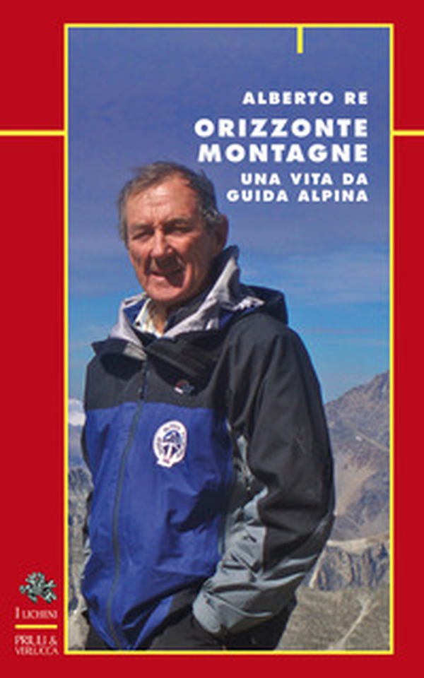 Orizzonte montagne. Una vita da guida alpina - Librerie.coop Orizzonte montagne. Una vita da guida alpina - Librerie.coop
