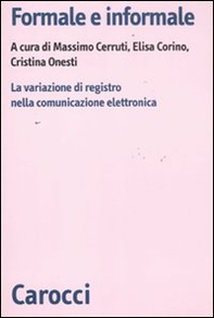 Formale e informale. La variazione di registro nella comunicazione elettronica - Librerie.coop