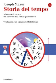 Storia del tempo. Misurare il tempo da Zenone alla fisica quantistica - Librerie.coop Storia del tempo. Misurare il tempo da Zenone alla fisica quantistica - Librerie.coop