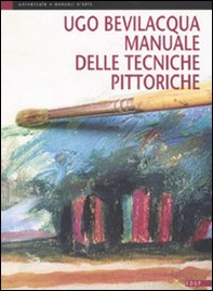 Manuale delle tecniche pittoriche - Librerie.coop