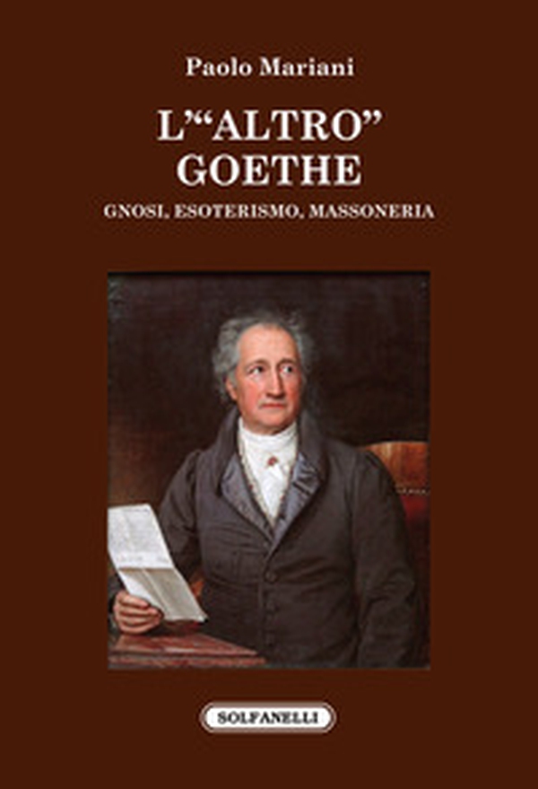 L'«altro» Goethe. Gnosi, esoterismo, massoneria - Librerie.coop L'«altro» Goethe. Gnosi, esoterismo, massoneria - Librerie.coop