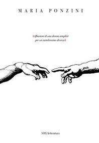 Riflessioni di una donna semplice per un cattolicesimo diverso - Librerie.coop