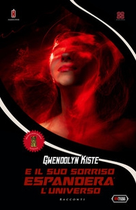 E il tuo sorriso espanderà l'universo - Librerie.coop