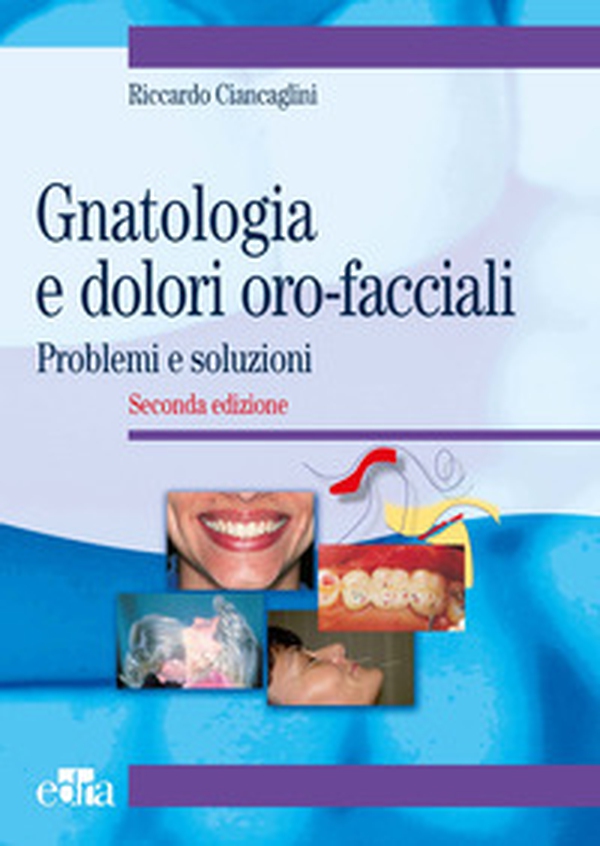 Gnatologia e dolori oro-facciali. Problemi e soluzioni - Librerie.coop Gnatologia e dolori oro-facciali. Problemi e soluzioni - Librerie.coop