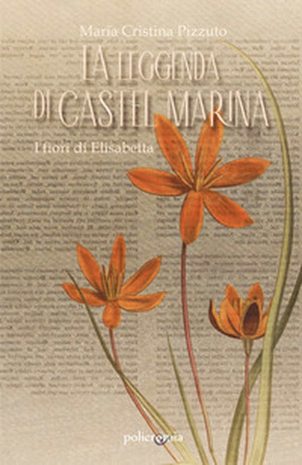 La leggenda di Castel Marina. I fiori di Elisabetta - Librerie.coop La leggenda di Castel Marina. I fiori di Elisabetta - Librerie.coop