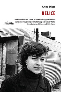 Belice. Il terremoto del 1968, le lotte civili, gli scandali sulla ricostruzione dell'ultima periferia d'Italia - Librerie.coop