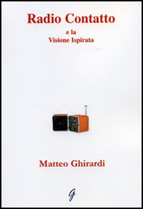 Radio contatto e la visione ispirata - Librerie.coop Radio contatto e la visione ispirata - Librerie.coop