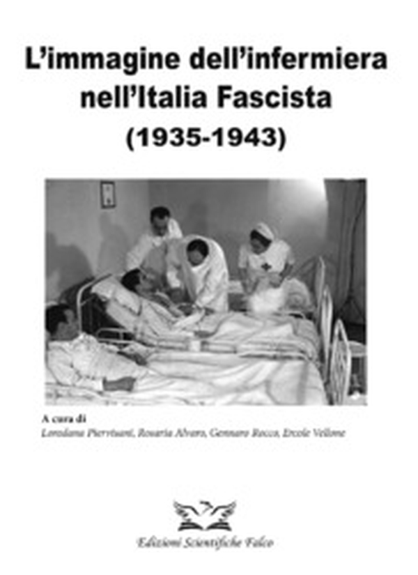 L'immagine dell' infermiera nell'Italia fascista (1935-1943) - Librerie.coop L'immagine dell' infermiera nell'Italia fascista (1935-1943) - Librerie.coop