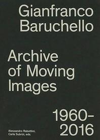 Gianfranco Baruchello. Archives of moving images 1960-2016 - Librerie.coop Gianfranco Baruchello. Archives of moving images 1960-2016 - Librerie.coop