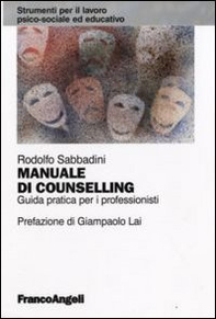 Manuale di counselling. Guida pratica per i professionisti - Librerie.coop Manuale di counselling. Guida pratica per i professionisti - Librerie.coop