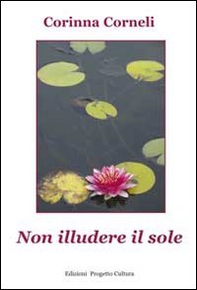 Non illudere il sole - Librerie.coop Non illudere il sole - Librerie.coop