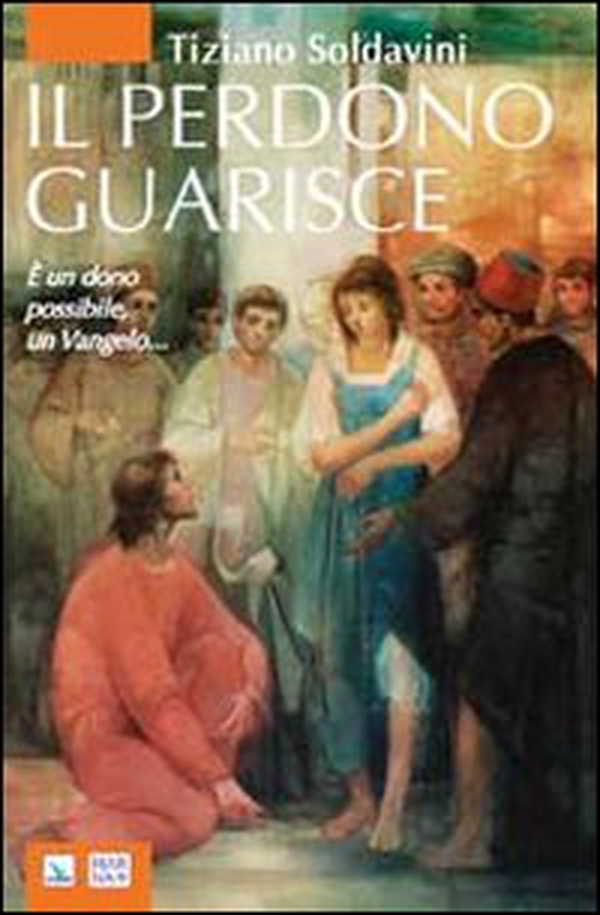 Il perdono guarisce. È un dono possibile, un Vangelo... - Librerie.coop Il perdono guarisce. È un dono possibile, un Vangelo... - Librerie.coop