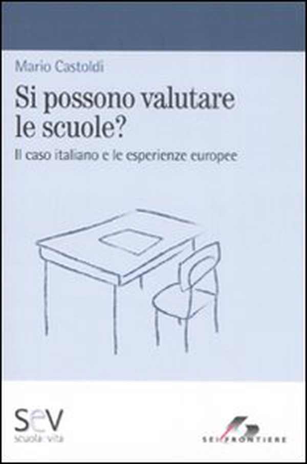 Si possono valutare le scuole? Il caso italiano e le esperienze europee - Librerie.coop Si possono valutare le scuole? Il caso italiano e le esperienze europee - Librerie.coop