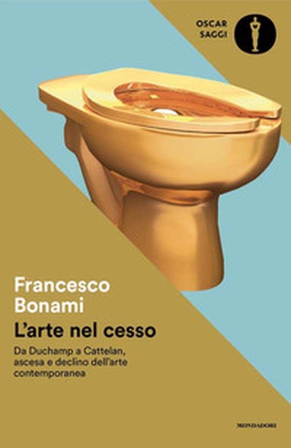 L'arte nel cesso. Da Duchamp a Cattelan, ascesa e declino dell'arte contemporanea - Librerie.coop L'arte nel cesso. Da Duchamp a Cattelan, ascesa e declino dell'arte contemporanea - Librerie.coop