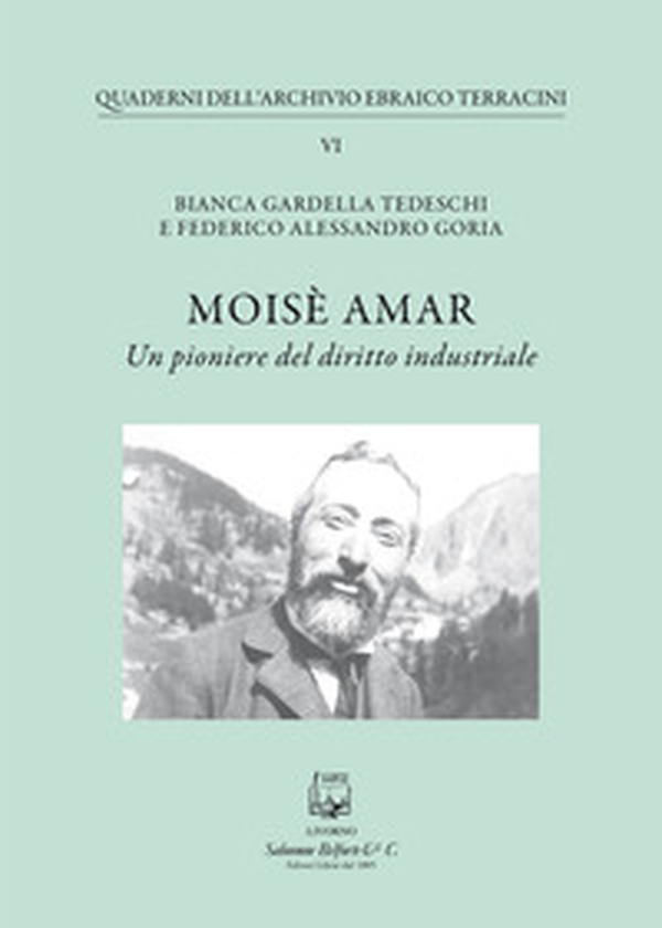 Moisè Amar. Un pioniere del diritto industriale - Librerie.coop Moisè Amar. Un pioniere del diritto industriale - Librerie.coop