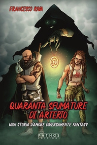 Quaranta sfumature di arterio. Una storia d'amore diversamente fantasy - Librerie.coop
