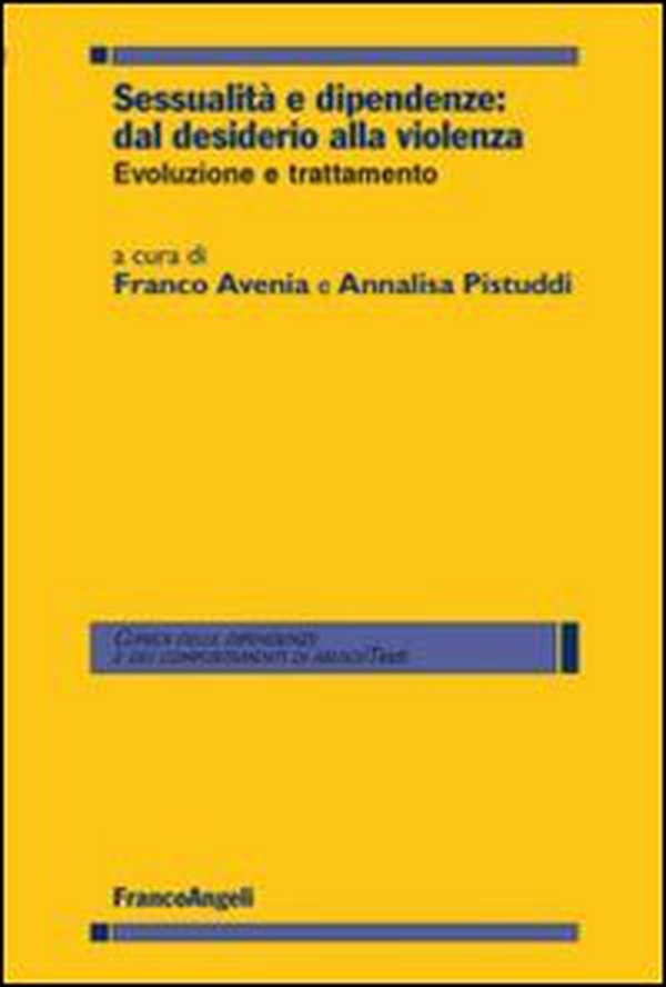 Sessualità e dipendenze: dal desiderio alla violenza. Evoluzione e trattamento - Librerie.coop Sessualità e dipendenze: dal desiderio alla violenza. Evoluzione e trattamento - Librerie.coop