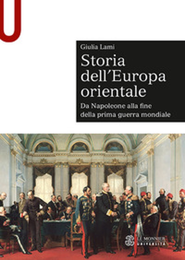 Storia dell'Europa orientale. Da Napoleone alla fine della Prima guerra mondiale - Librerie.coop Storia dell'Europa orientale. Da Napoleone alla fine della Prima guerra mondiale - Librerie.coop