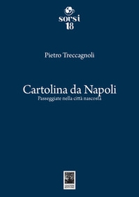 Cartolina da Napoli. Passeggiate nella città nascosta - Librerie.coop Cartolina da Napoli. Passeggiate nella città nascosta - Librerie.coop