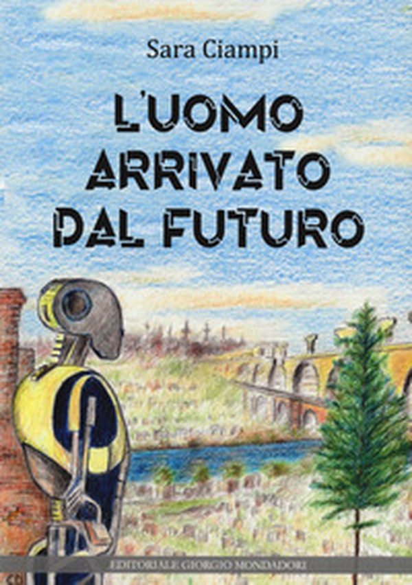 L'uomo arrivato dal futuro - Librerie.coop L'uomo arrivato dal futuro - Librerie.coop