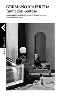 Immagini contese. Storia politica delle figure dal Rinascimento alla cancel culture - Librerie.coop Immagini contese. Storia politica delle figure dal Rinascimento alla cancel culture - Librerie.coop
