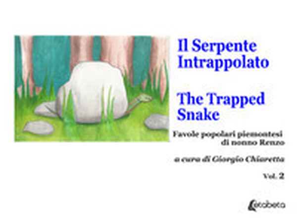Il serpente intrappolato-The trapped snake. Favole popolari piemontesi di nonno Renzo - Librerie.coop Il serpente intrappolato-The trapped snake. Favole popolari piemontesi di nonno Renzo - Librerie.coop