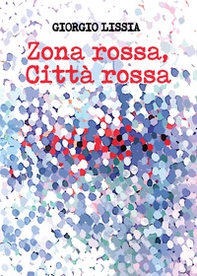 Zona rossa, città rossa - Librerie.coop