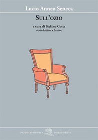 Sull'ozio. Testo latino a fronte - Librerie.coop