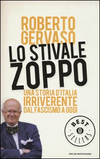Lo stivale zoppo. Una storia d'Italia irriverente dal fascismo a oggi - Librerie.coop