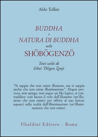 Buddha e natura di Buddha nello Shobogenzo. Testi scelti di Eihei Dogen Zenji - Librerie.coop