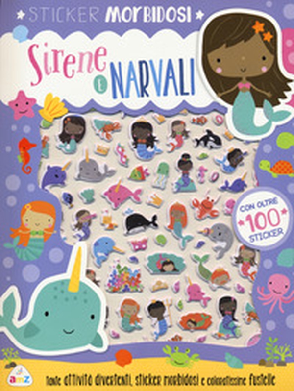 Narvali e sirene. Sticker morbidosi. Con adesivi - Librerie.coop Narvali e sirene. Sticker morbidosi. Con adesivi - Librerie.coop