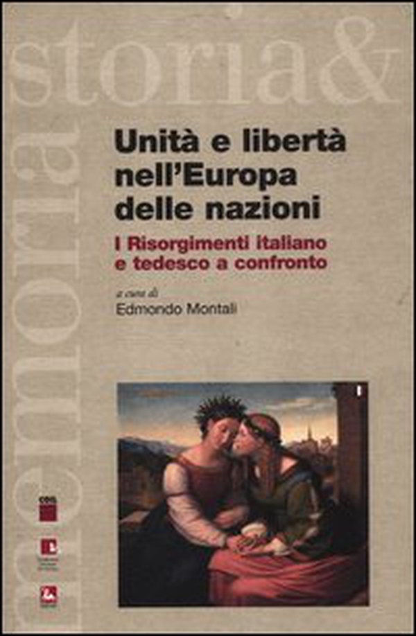 Unità e libertà nell'Europa delle nazioni. I Risorgimenti italiano e tedesco a confronto. Testo italiano e tedesco - Librerie.coop Unità e libertà nell'Europa delle nazioni. I Risorgimenti italiano e tedesco a confronto. Testo italiano e tedesco - Librerie.coop