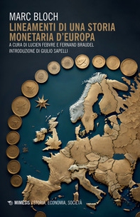 Lineamenti di una storia monetaria d'Europa - Librerie.coop