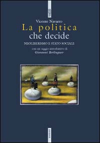 La politica che decide. Neoliberismo e stato sociale - Librerie.coop