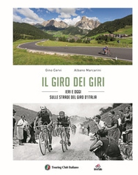 Il giro dei giri. Ieri e oggi sulle strade del Giro d'Italia - Librerie.coop Il giro dei giri. Ieri e oggi sulle strade del Giro d'Italia - Librerie.coop