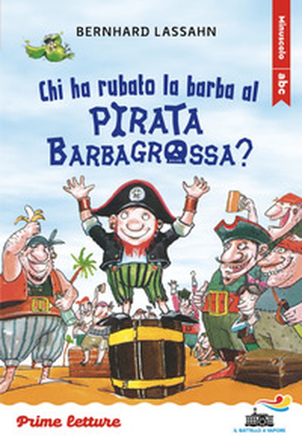 Chi ha rubato la barba al pirata Barbagrossa? Stampatello minuscolo a leggibilità facilitata - Librerie.coop
