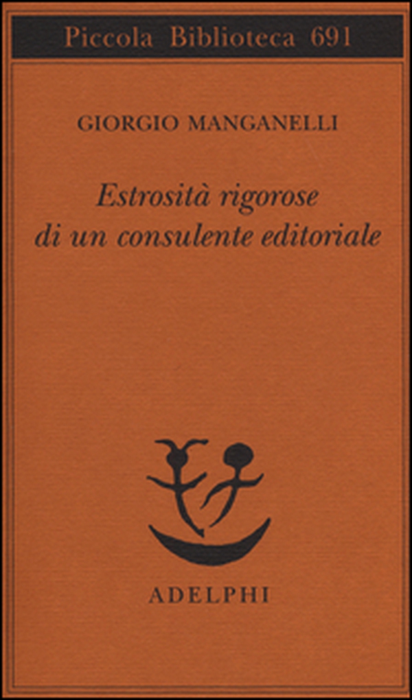 Estrosità rigorose di un consulente editoriale - Librerie.coop Estrosità rigorose di un consulente editoriale - Librerie.coop