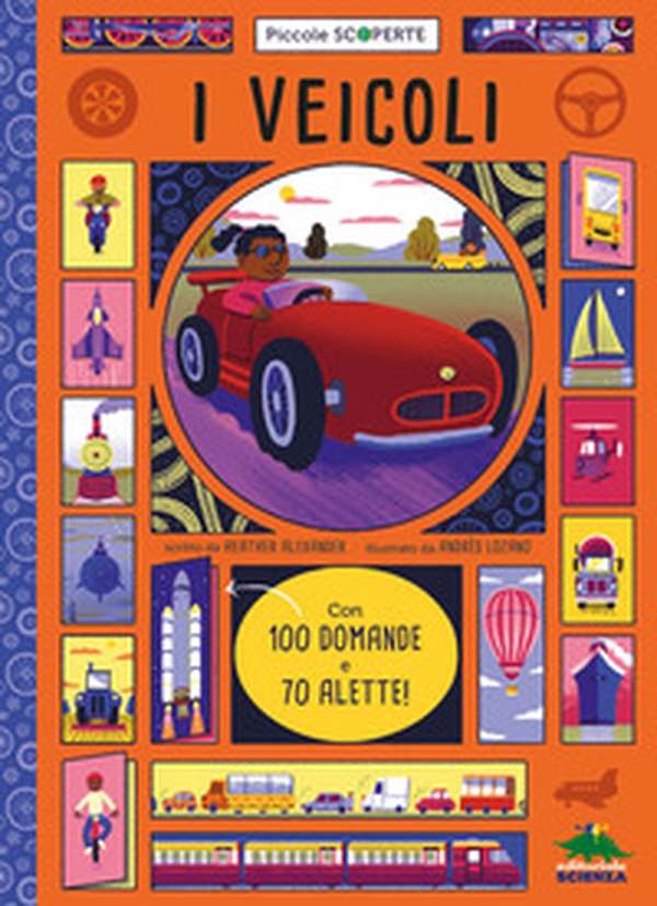 I veicoli. Con 100 domande e 70 alette - Librerie.coop I veicoli. Con 100 domande e 70 alette - Librerie.coop