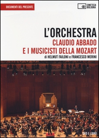 L'orchestra. Claudio Abbado e i musicisti della Mozart. DVD - Librerie.coop