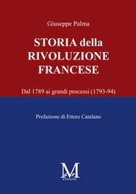 Storia della rivoluzione francese. Dal 1789 ai grandi processi (1793-94) - Librerie.coop