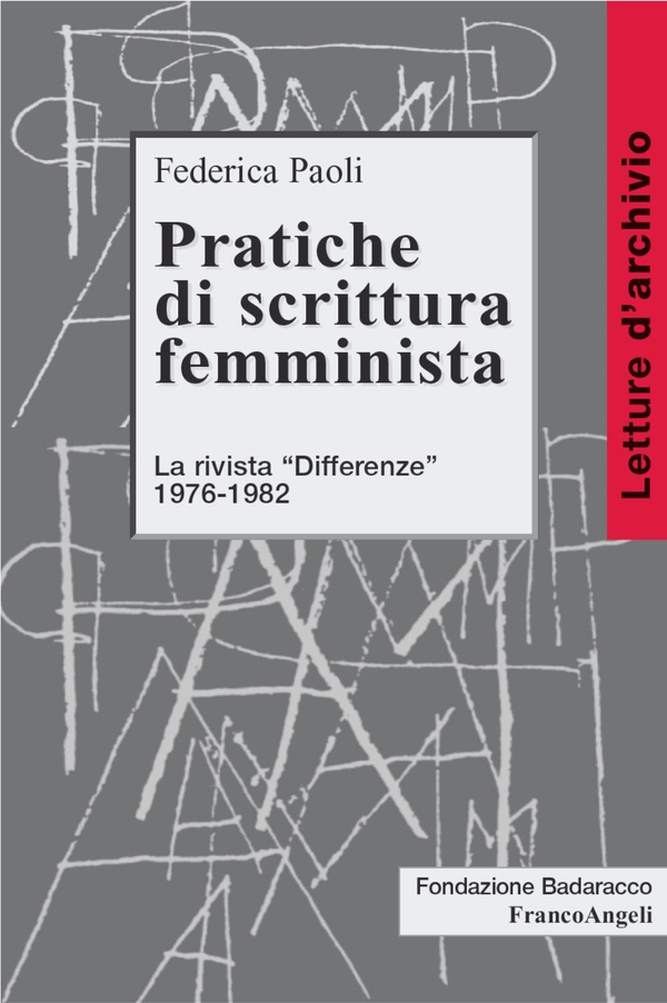Pratiche di scrittura femminista. La rivista Differenze 1976-1982 - Librerie.coop Pratiche di scrittura femminista. La rivista Differenze 1976-1982 - Librerie.coop