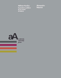 Aldous Huxley. Il pensiero politico di un uomo di lettere - Librerie.coop Aldous Huxley. Il pensiero politico di un uomo di lettere - Librerie.coop