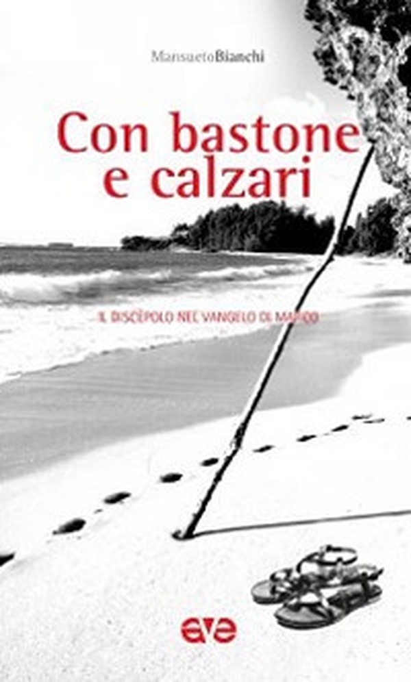 Con bastone e calzari. Il discepolo nel Vangelo di Marco - Librerie.coop Con bastone e calzari. Il discepolo nel Vangelo di Marco - Librerie.coop