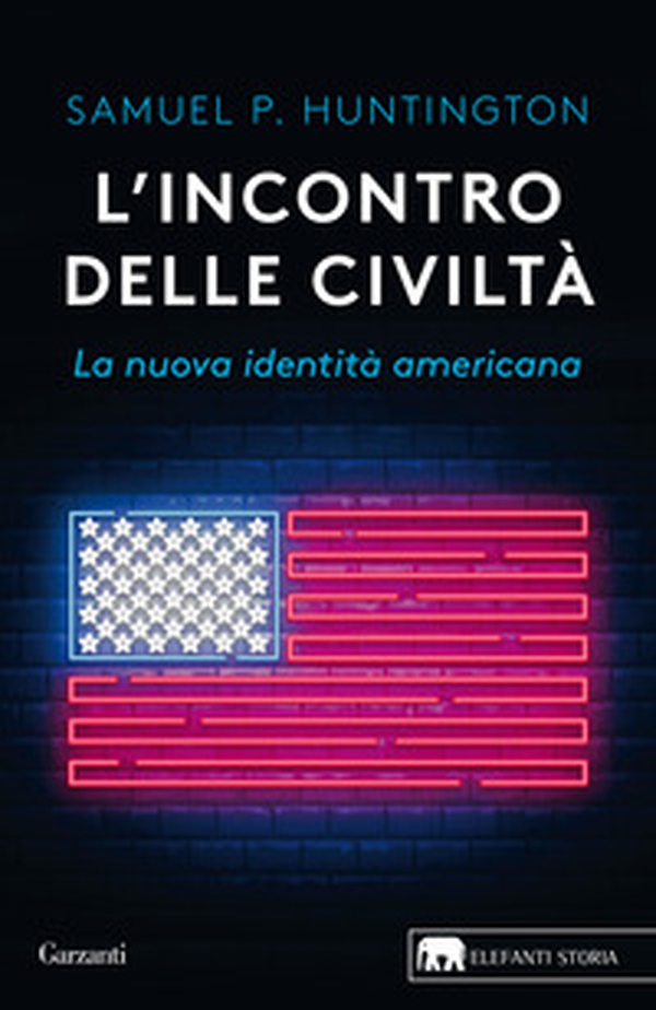 L'incontro delle civiltà. La nuova identità americana - Librerie.coop L'incontro delle civiltà. La nuova identità americana - Librerie.coop