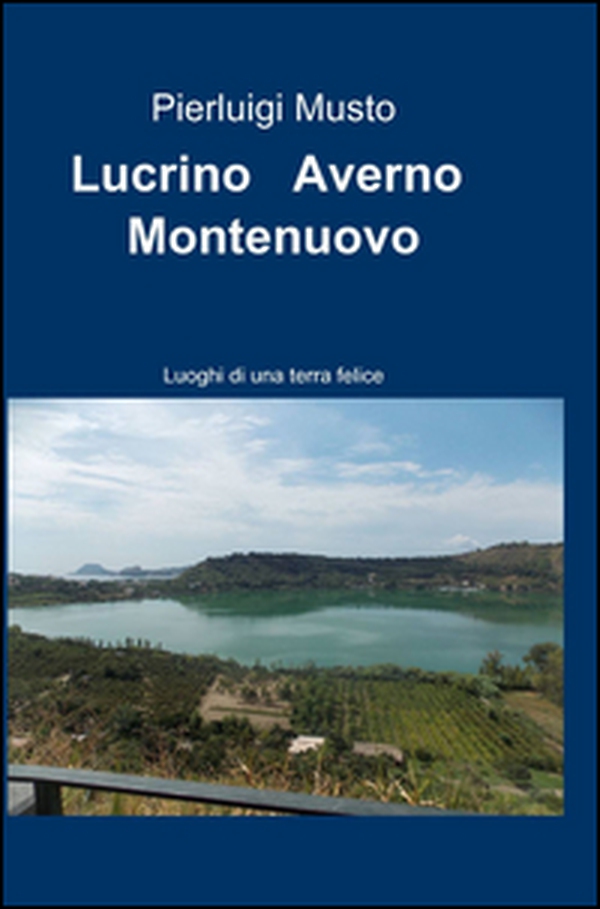Lucrino, Averno, Montenuovo - Librerie.coop Lucrino, Averno, Montenuovo - Librerie.coop