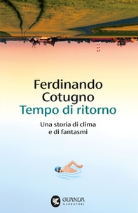 Tempo di ritorno. Una storia di clima e di fantasmi - Librerie.coop