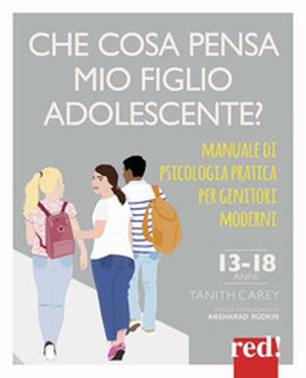 Che cosa pensa mio figlio adolescente? Manuale di psicologia pratica per genitori moderni - Librerie.coop Che cosa pensa mio figlio adolescente? Manuale di psicologia pratica per genitori moderni - Librerie.coop
